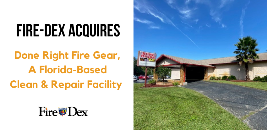 Fire-Dex Acquires Done Right Fire Gear, A Florida-Based Clean & Repair Facility